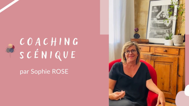 Le coaching scénique par Sophie Rose